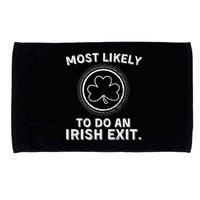 Most Likely To Do An Irish Exit Funny St Patricks Day Microfiber Hand Towel
