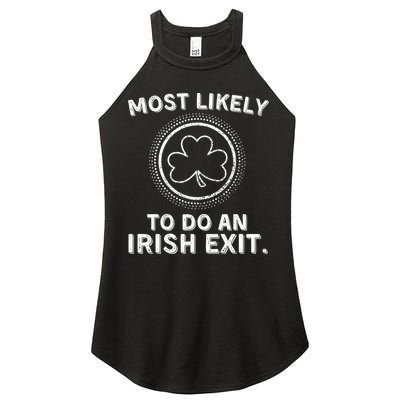 Most Likely To Do An Irish Exit Funny St Patricks Day Women's Perfect Tri Rocker Tank