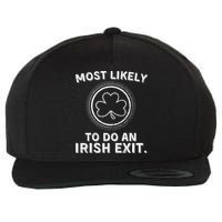 Most Likely To Do An Irish Exit Funny St Patricks Day Wool Snapback Cap
