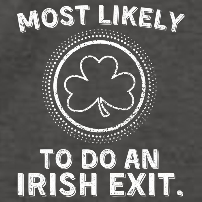 Most Likely To Do An Irish Exit Funny St Patricks Day Vector Backpack