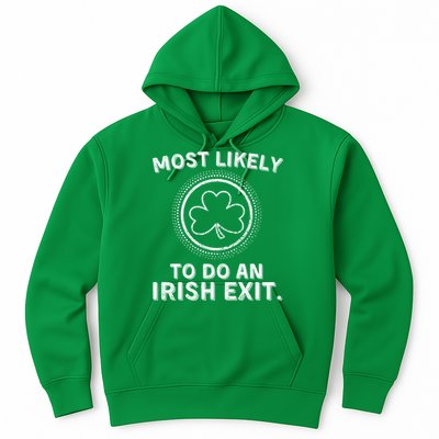 Most Likely To Do An Irish Exit Funny St Patricks Day Hoodie