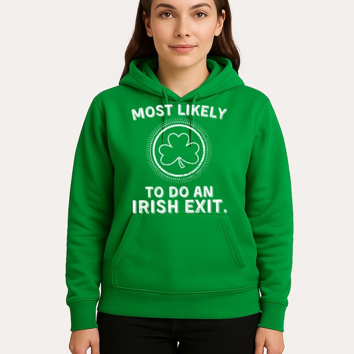 Most Likely To Do An Irish Exit Funny St Patricks Day Hoodie