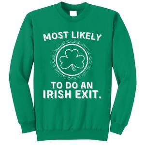 Most Likely To Do An Irish Exit Funny St Patricks Day Sweatshirt