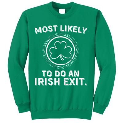 Most Likely To Do An Irish Exit Funny St Patricks Day Sweatshirt