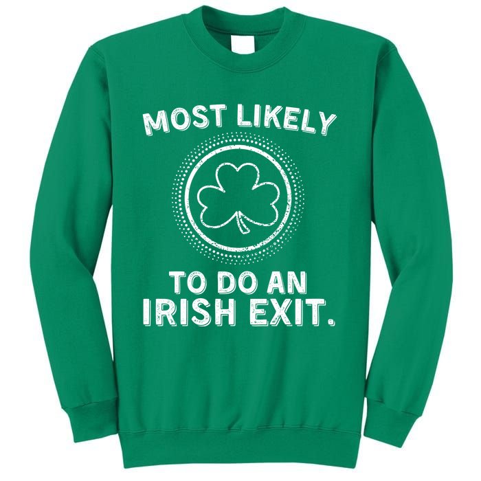 Most Likely To Do An Irish Exit Funny St Patricks Day Sweatshirt