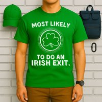 Most Likely To Do An Irish Exit Funny St Patricks Day T-Shirt