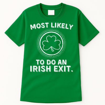 Most Likely To Do An Irish Exit Funny St Patricks Day Tall T-Shirt
