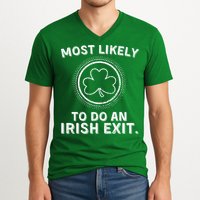 Most Likely To Do An Irish Exit Funny St Patricks Day V-Neck T-Shirt