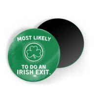 Most Likely To Do An Irish Exit Funny St Patricks Day Magnet