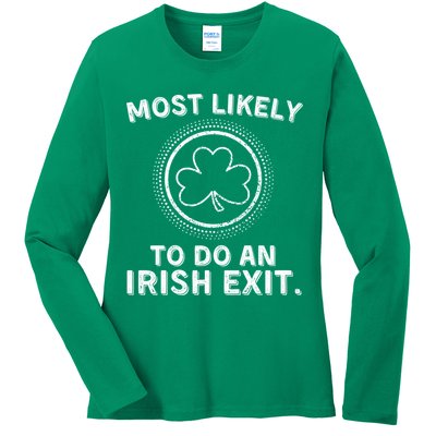 Most Likely To Do An Irish Exit Funny St Patricks Day Ladies Long Sleeve Shirt