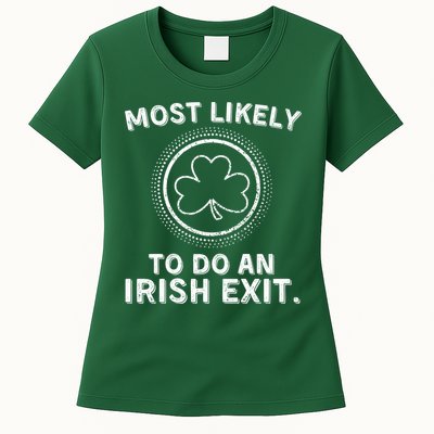 Most Likely To Do An Irish Exit Funny St Patricks Day Womens T-Shirt