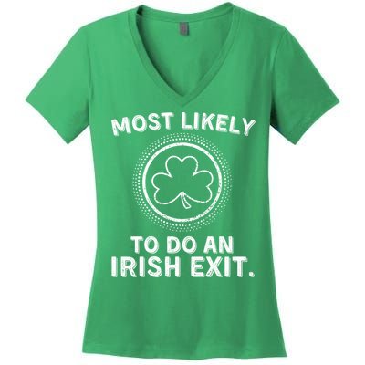Most Likely To Do An Irish Exit Funny St Patricks Day Women's V-Neck T-Shirt