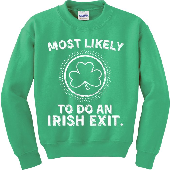 Most Likely To Do An Irish Exit Funny St Patricks Day Kids Sweatshirt