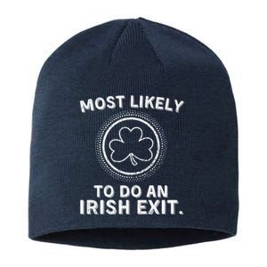 Most Likely To Do An Irish Exit Funny St Patricks Day Sustainable Beanie