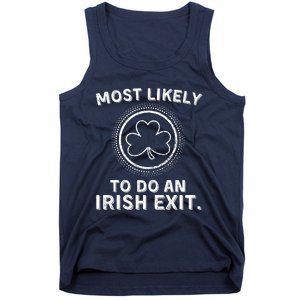 Most Likely To Do An Irish Exit Funny St Patricks Day Tank Top