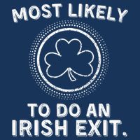 Most Likely To Do An Irish Exit Funny St Patricks Day Infant Baby Jersey Bodysuit