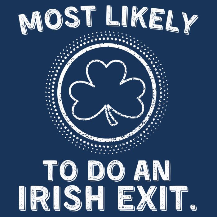 Most Likely To Do An Irish Exit Funny St Patricks Day Infant Baby Jersey Bodysuit