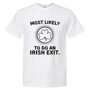 Most Likely To Do An Irish Exit Funny St Patricks Day Garment-Dyed Heavyweight T-Shirt