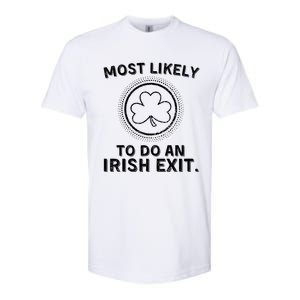 Most Likely To Do An Irish Exit Funny St Patricks Day Softstyle CVC T-Shirt