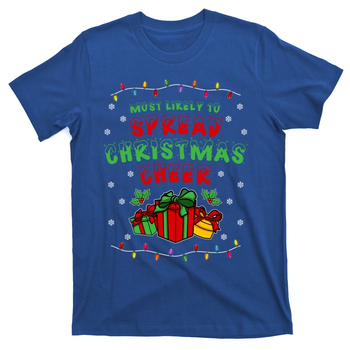 Most Likely To Spread Christmas Cheer Funny Gift T-Shirt