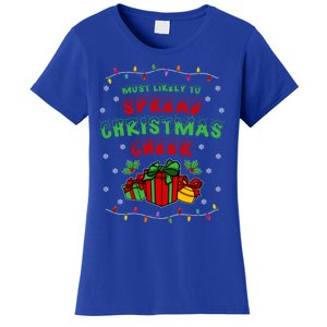 Most Likely To Spread Christmas Cheer Funny Gift Women's T-Shirt