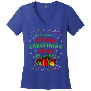 Most Likely To Spread Christmas Cheer Funny Gift Women's V-Neck T-Shirt