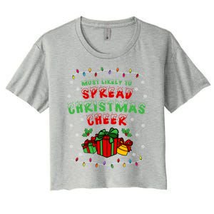 Most Likely To Spread Christmas Cheer Funny Gift Women's Crop Top Tee