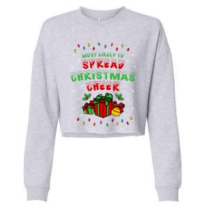 Most Likely To Spread Christmas Cheer Funny Gift Cropped Pullover Crew