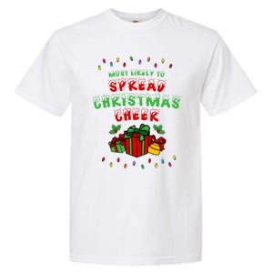 Most Likely To Spread Christmas Cheer Funny Gift Garment-Dyed Heavyweight T-Shirt