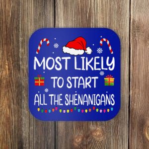 Most Likely To Start All The Shenanigans family Christmas Coaster