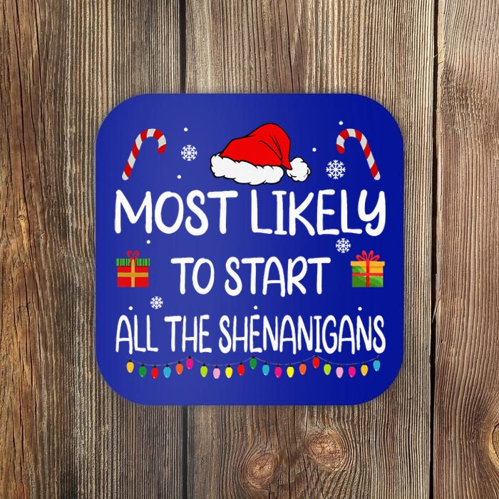 Most Likely To Start All The Shenanigans family Christmas Coaster