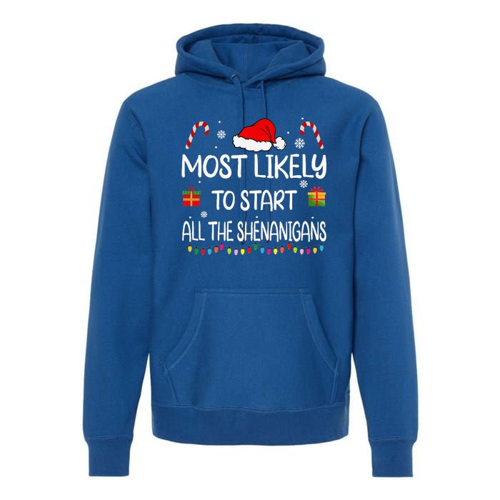 Most Likely To Start All The Shenanigans family Christmas Premium Hoodie