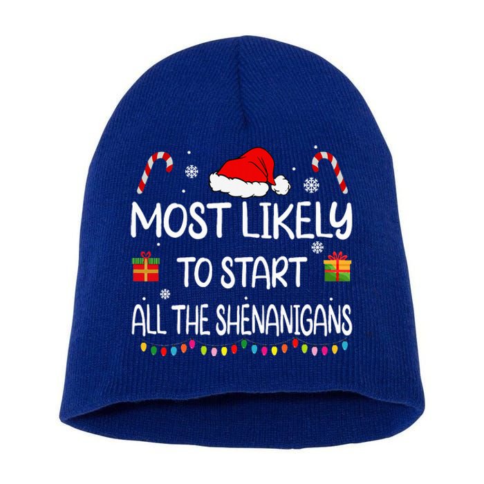 Most Likely To Start All The Shenanigans family Christmas Short Acrylic Beanie