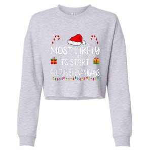 Most Likely To Start All The Shenanigans family Christmas Cropped Pullover Crew