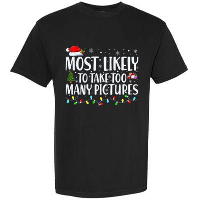 Most Likely To Take Too Many Pictures Funny Christmas Garment-Dyed Heavyweight T-Shirt