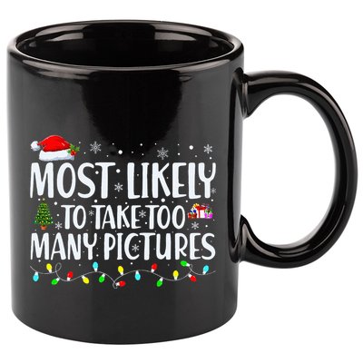 Most Likely To Take Too Many Pictures Funny Christmas 11oz C Handle Ceramic Mug