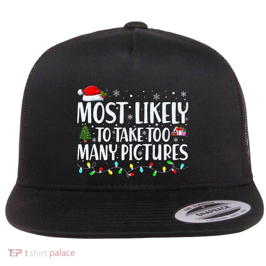 Most Likely To Take Too Many Pictures Funny Christmas Flatbill Hat