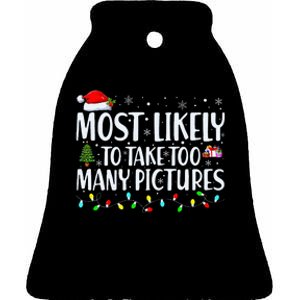 Most Likely To Take Too Many Pictures Funny Christmas Ceramic Bell Ornament