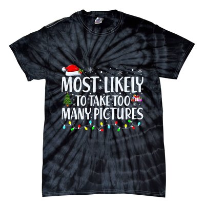 Most Likely To Take Too Many Pictures Funny Christmas Tie-Dye T-Shirt