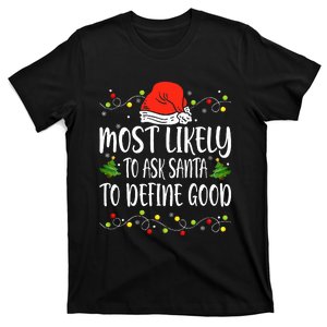 Most Likely To Ask Santa To Define Good Christmas Matching  T-Shirt