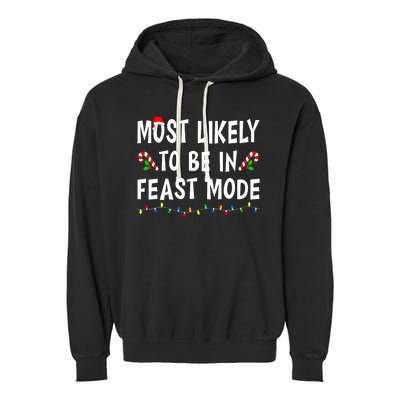 Most Likely To Be In Feast Mode Xmas Funny Family Christmas Garment-Dyed Fleece Hoodie