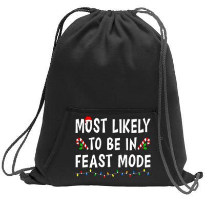 Most Likely To Be In Feast Mode Xmas Funny Family Christmas Sweatshirt Cinch Pack Bag