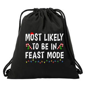 Most Likely To Be In Feast Mode Xmas Funny Family Christmas Drawstring Bag