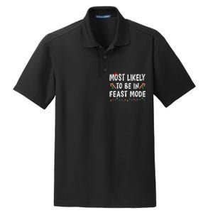 Most Likely To Be In Feast Mode Xmas Funny Family Christmas Dry Zone Grid Polo