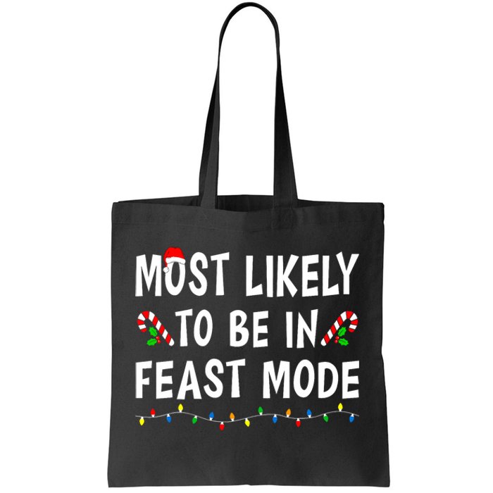 Most Likely To Be In Feast Mode Xmas Funny Family Christmas Tote Bag