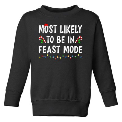 Most Likely To Be In Feast Mode Xmas Funny Family Christmas Toddler Sweatshirt