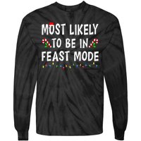 Most Likely To Be In Feast Mode Xmas Funny Family Christmas Tie-Dye Long Sleeve Shirt