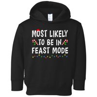 Most Likely To Be In Feast Mode Xmas Funny Family Christmas Toddler Hoodie