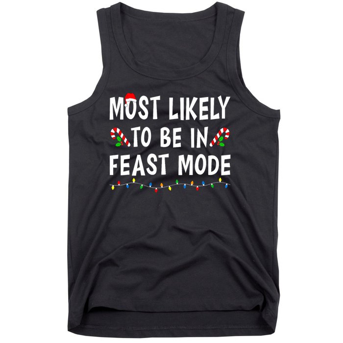 Most Likely To Be In Feast Mode Xmas Funny Family Christmas Tank Top