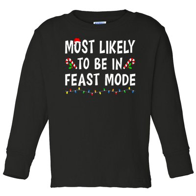 Most Likely To Be In Feast Mode Xmas Funny Family Christmas Toddler Long Sleeve Shirt